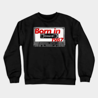 Born in 1987  ///// Retro Style Cassette Birthday Gift Design Crewneck Sweatshirt